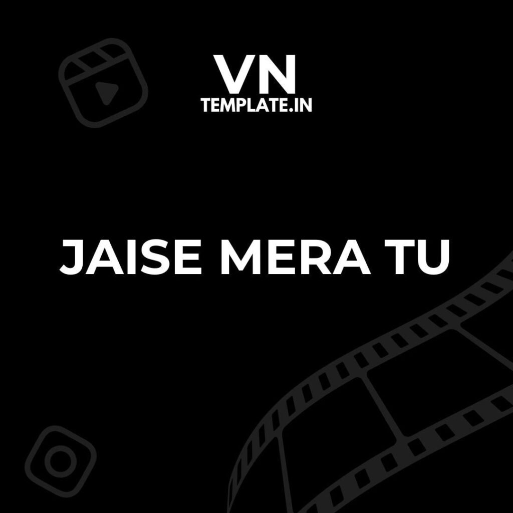Jaise Mera Tu