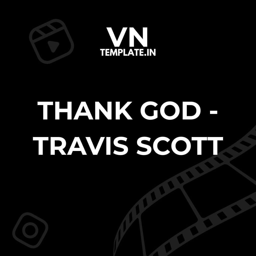 Thank God (Travis Scott) – Personal & Fest VN Template