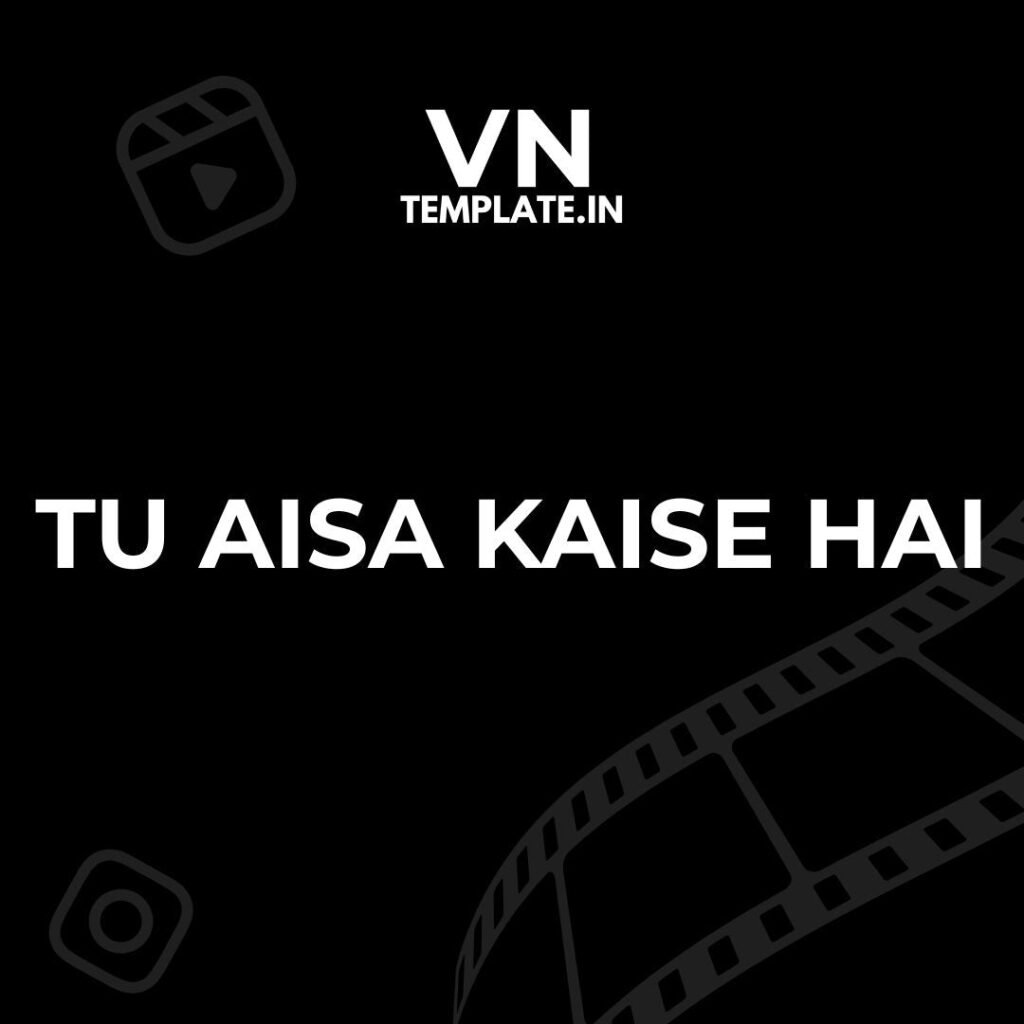 Tu Aisa Kaise Hai –  Couple & Friendship VN Template
